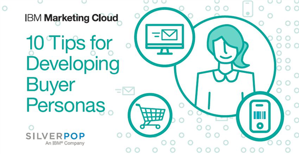 10 Tips for Developing Buyer Persona